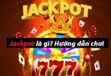 Jackpot là gì và thông tin xoay quanh jackpot bạn cần biết